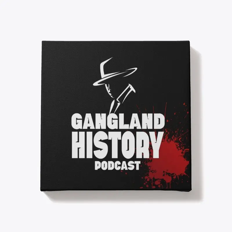 The Gangland History Podcast Canvas Art